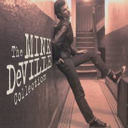 Mink Deville : The Mink Deville Collection Mink Deville : The Mink Deville Collection
